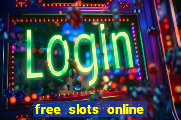 free slots online for free