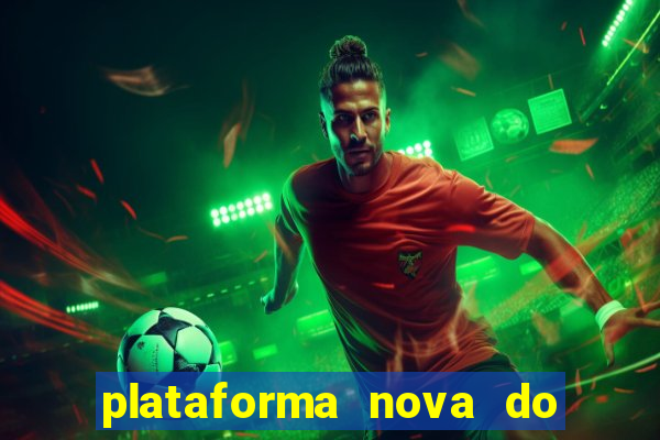 plataforma nova do jogo do tigrinho