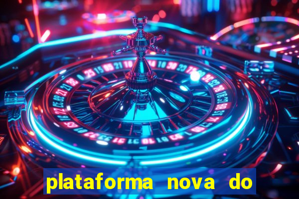 plataforma nova do jogo do tigrinho