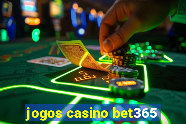 jogos casino bet365