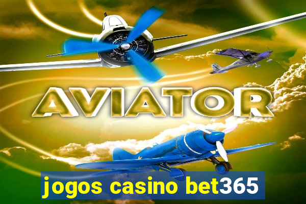 jogos casino bet365