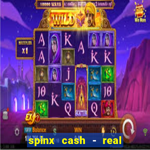 spinx cash - real money slots