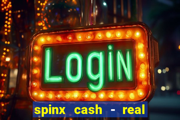 spinx cash - real money slots