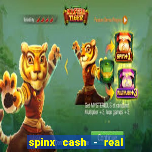 spinx cash - real money slots