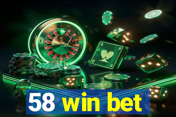 58 win bet