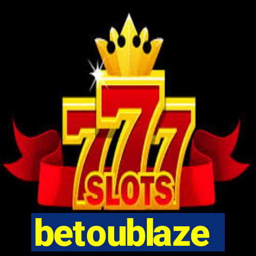 betoublaze