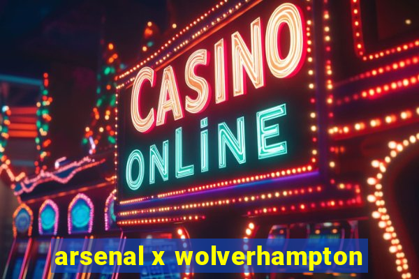 arsenal x wolverhampton