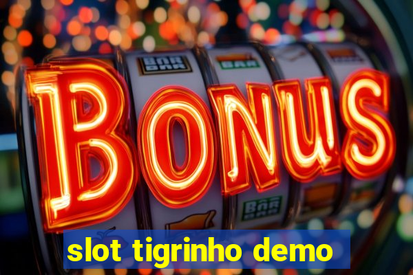 slot tigrinho demo