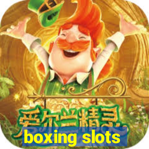 boxing slots