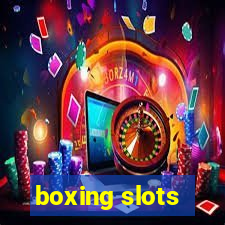 boxing slots