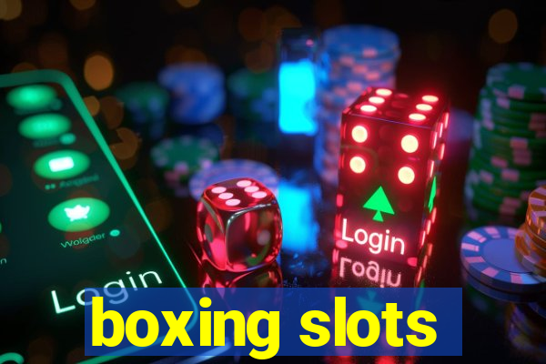 boxing slots