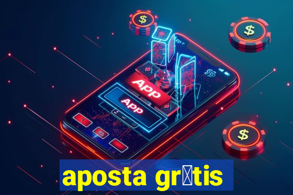 aposta gr谩tis