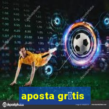 aposta gr谩tis