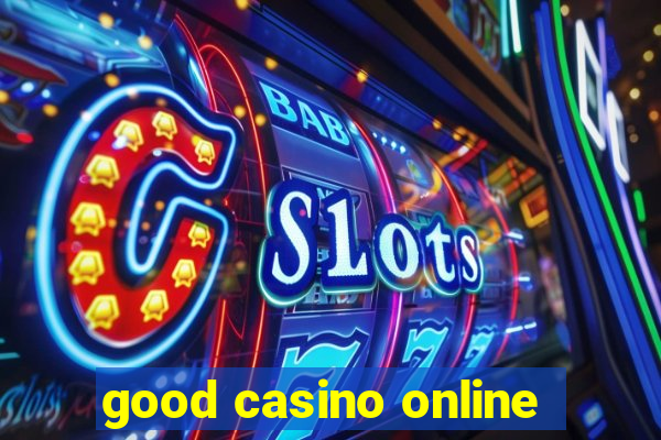 good casino online