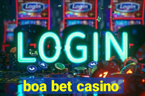 boa bet casino