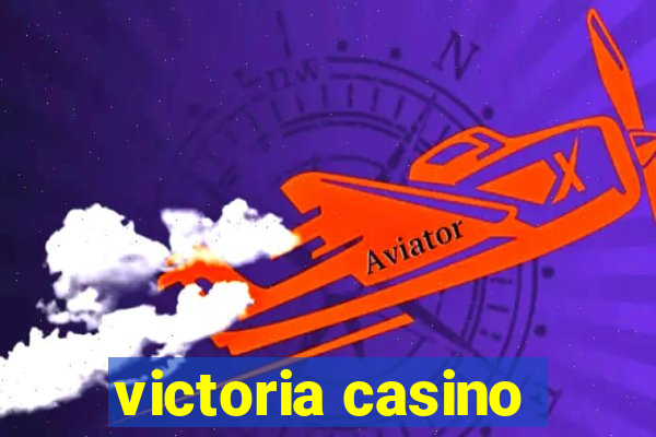 victoria casino