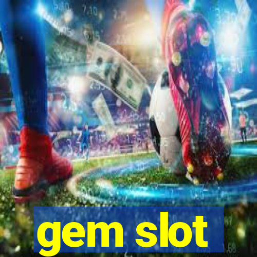 gem slot