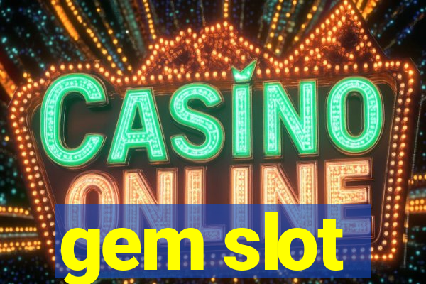 gem slot