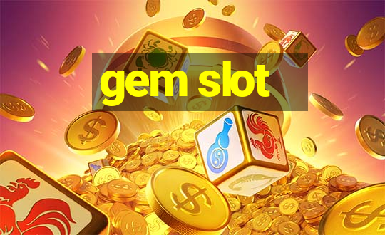 gem slot