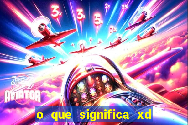 o que significa xd em jogos