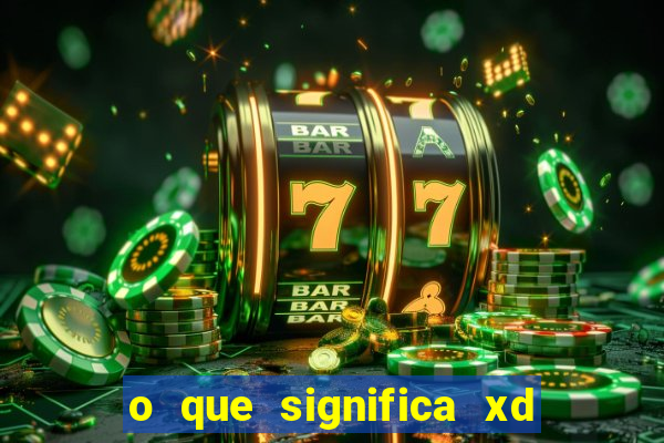 o que significa xd em jogos