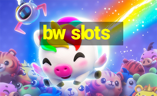 bw slots