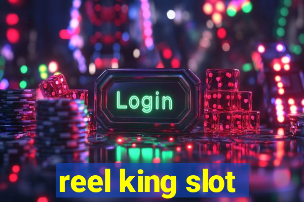 reel king slot