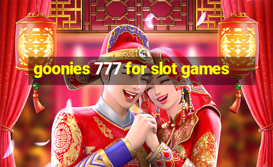 goonies 777 for slot games