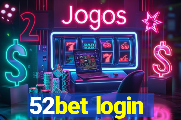 52bet login