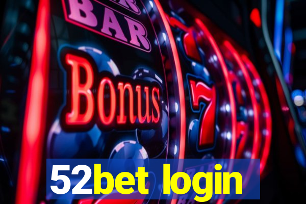 52bet login