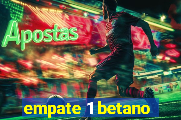 empate 1 betano