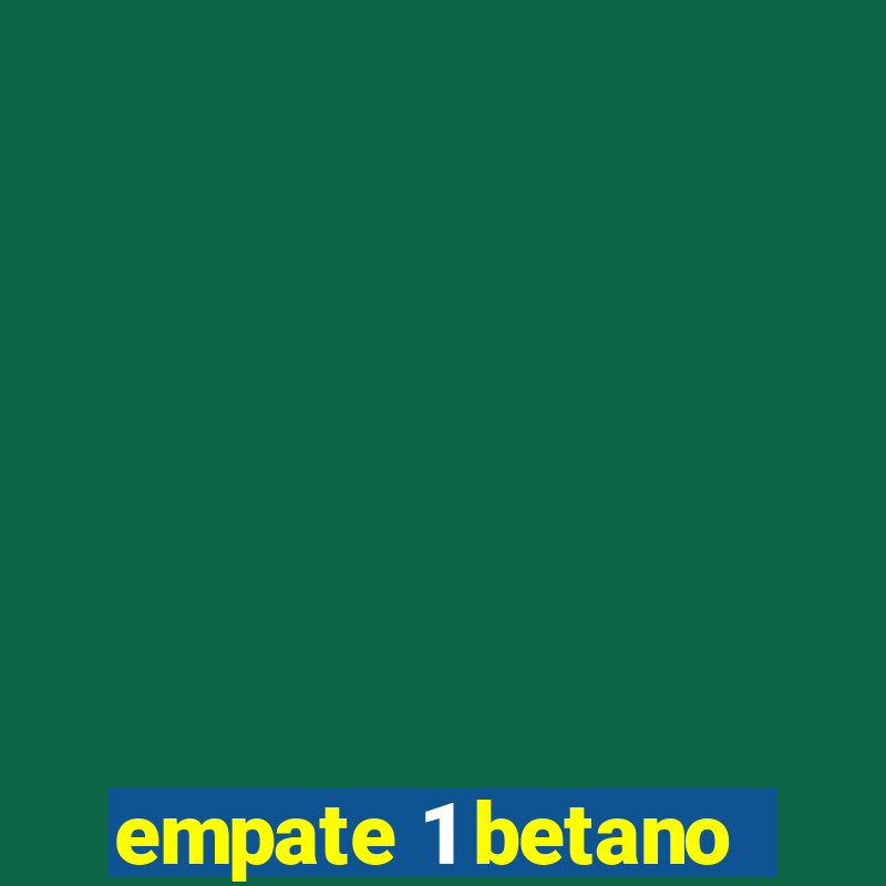 empate 1 betano