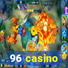 96 casino