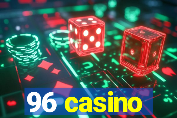 96 casino