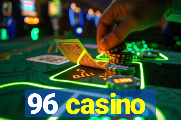 96 casino