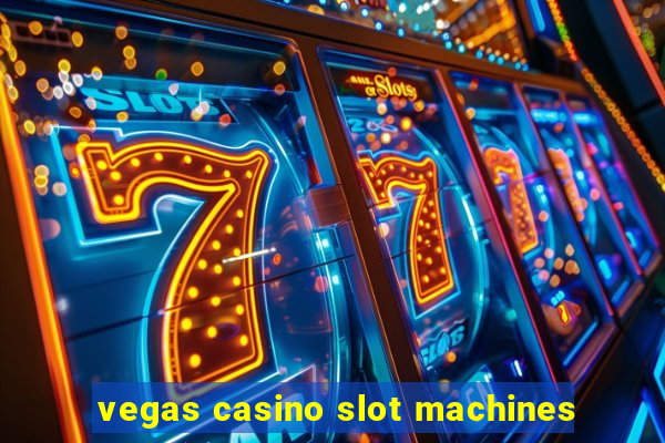 vegas casino slot machines