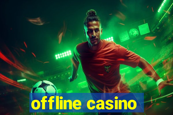 offline casino