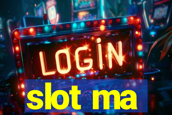 slot ma