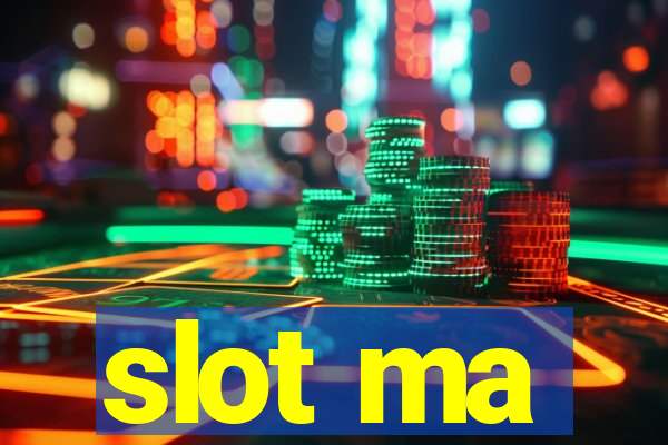 slot ma