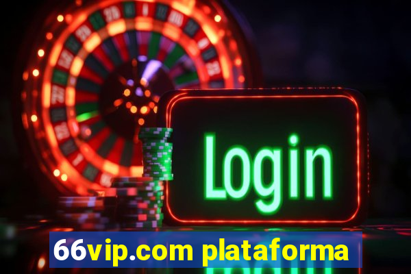 66vip.com plataforma