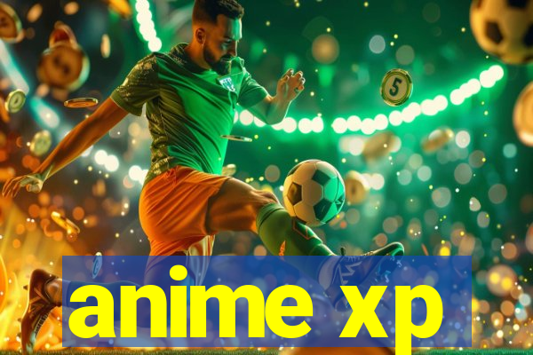 anime xp