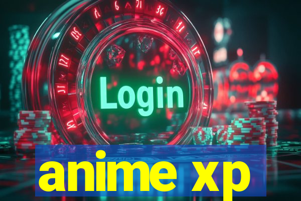 anime xp