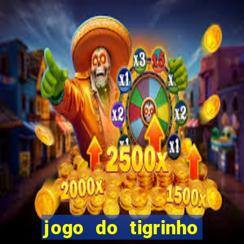 jogo do tigrinho com rodadas grátis