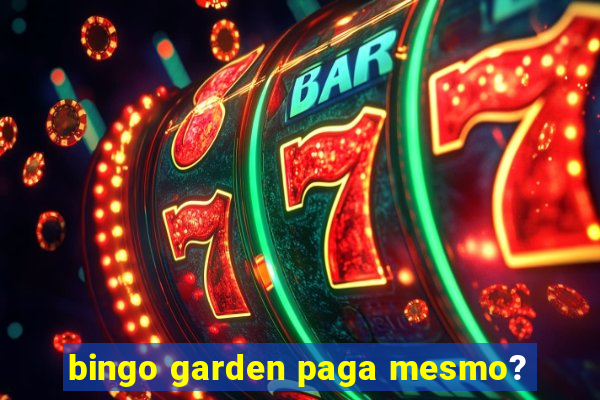 bingo garden paga mesmo?