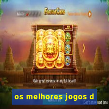 os melhores jogos d