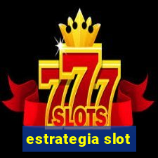 estrategia slot