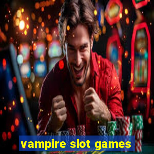 vampire slot games