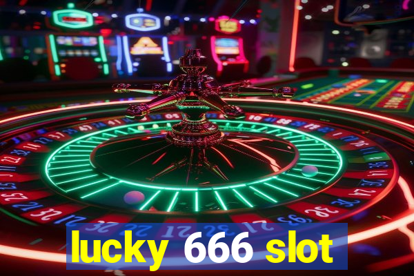 lucky 666 slot