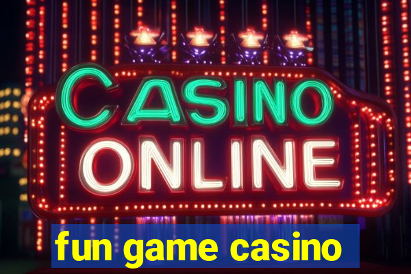 fun game casino