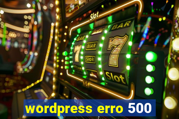 wordpress erro 500